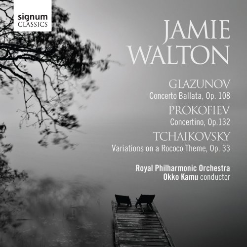 Jamie Walton, Royal Philharmonic Orchestra, Okko Kamu - Glazunov: Concerto Ballata / Prokofiev: Concertino / Tchaikovsky: Variations on a Rococo Theme (2015)