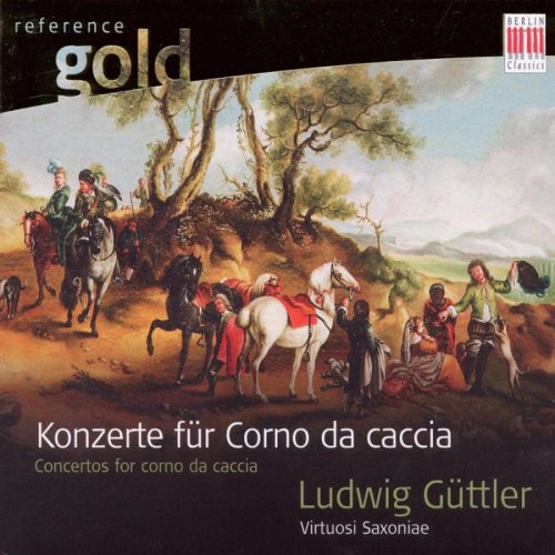 Ludwig Güttler, Virtuosi Saxoniae - Zelenka, Rathgeber, Vivaldi, Fasch & Sperger: Concertos for corno da caccia (2010)