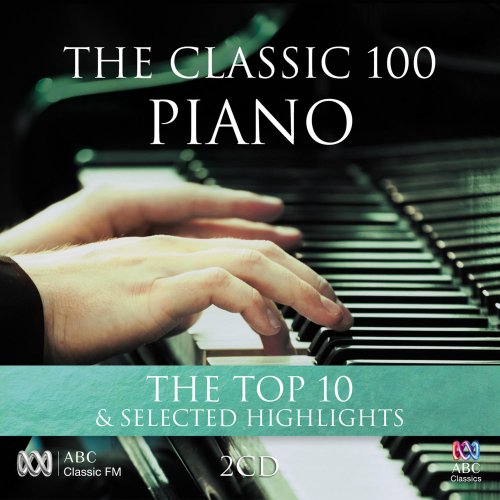 VA - The Classic 100: Piano – The Top 10 & Selected Highlights (2014)