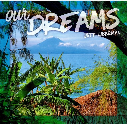 Jeff Liberman - Our Dreams (2021)