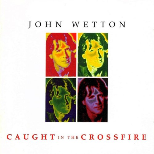 John Wetton - Caught in The Crossfire (2022 Remaster) (2022)