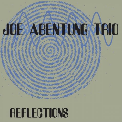 Joe Abentung Trio - Reflections (2022)