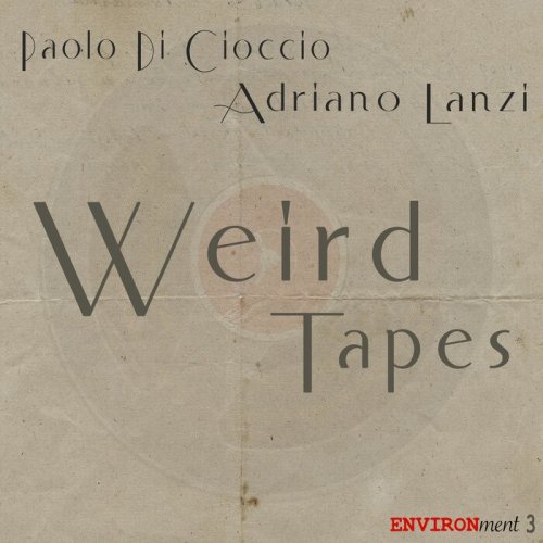 Paolo Di Cioccio & Adriano Lanzi - Weird Tapes (2022)