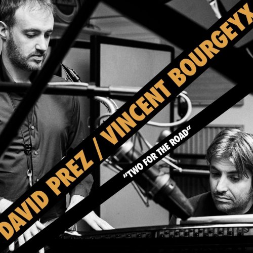 David Prez & Vincent Bourgeyx - Two for the Road (2022) [Hi-Res]