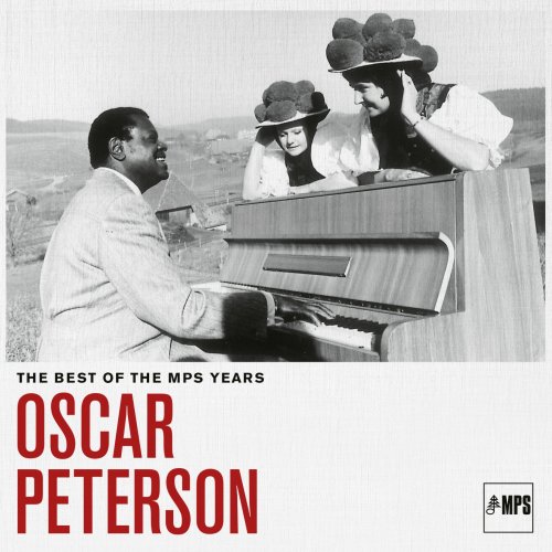 Oscar Peterson - The Best of the MPS Years (Remastered) (2022) [Hi-Res]