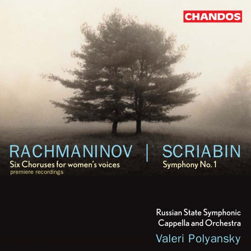 Larisa Kostyuk, Tigran Alikhanov, Oleg Dolgov, Russian State Symphonic Cappella, Russian State Symphony Orchestra, Valeri Polyansky - Rachmaninov: 6 Choruses - Scriabin: Symphony No. 1 (2005)