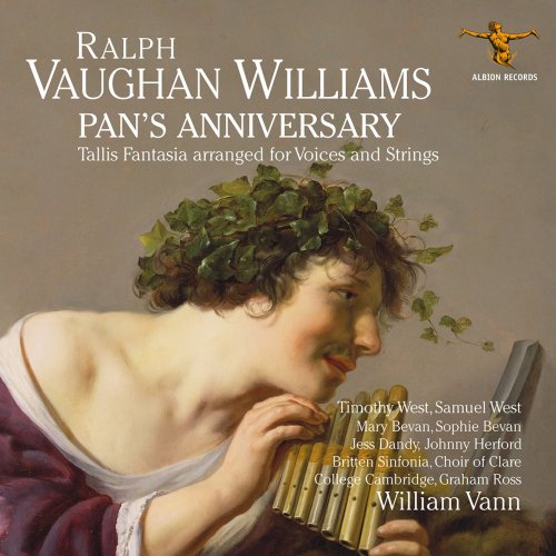 Britten Sinfonia, Choir of Clare College, Cambridge, Graham Ross, William Vann - Pan's Anniversary (2022) [Hi-Res]