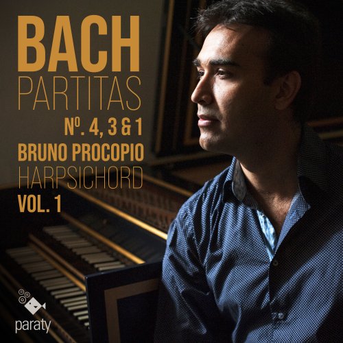 Bruno Procopio - Bach: Partitas pour clavecin No. 4, 3 & 1, Vol. 1 (2003)