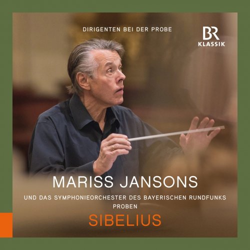 Bavarian Radio Symphony Orchestra, Mariss Jansons, Friedrich Schloffer - Sibelius: Symphony No. 2 in D Major, Op. 43 (Rehearsal Excerpts) (2022) [Hi-Res]
