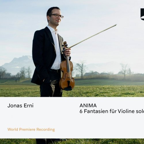 Jonas Erni - Anima 6 Fantasien für Violine solo (Schweizer Fonogramm) (2022) Hi-Res