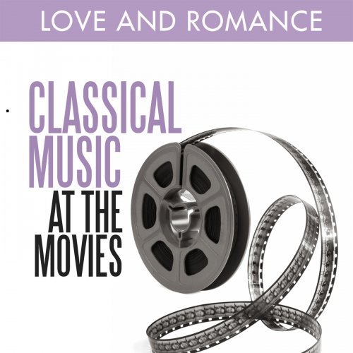 VA - Classical Music at the Movies: Love and Romance (2012)