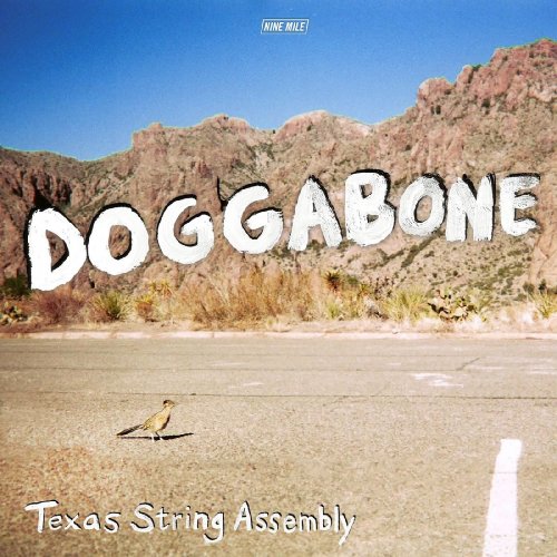 Texas String Assembly - DOGGABONE (2022)