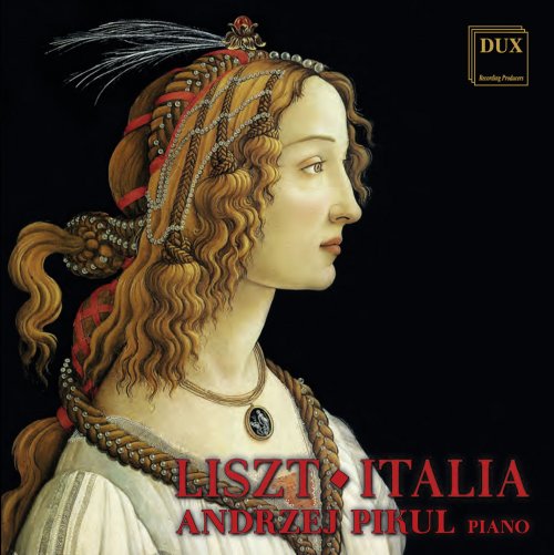 Andrzej Pikul - Liszt: 2 Légendes & Années de pèlerinage, 2nd Year, Italy (2013)