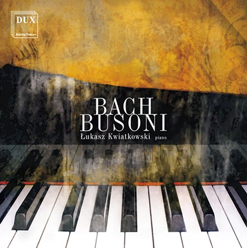 Łukasz Kwiatkowski - Bach & Busoni (2014)