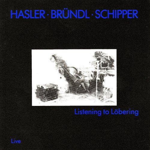 Gabriele Hasler - Listening to Löbering (2022)