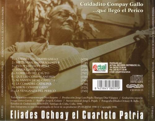 Eliades Ochoa Y El Cuarteto Patria - Cuidadito Compay Gallo ...Que Ilegó El Perico (1998)
