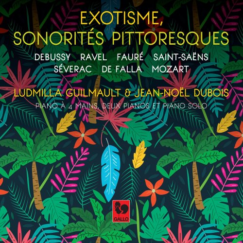 Ludmilla Guilmault, Jean-Noël Dubois - Debussy - Ravel - Fauré: Exotisme, sonorités pittoresques (2022) [Hi-Res]