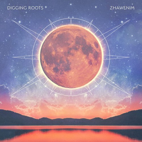 Digging Roots - Zhawenim (2022) Hi-Res
