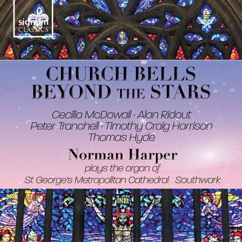 Norman Harper - Church Bells Beyond the Stars: The Organ of St George's Cathedral, Westminster (2022) [Hi-Res]