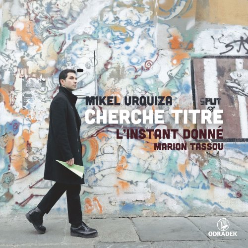 L’Instant Donné - Cherche titre: music by Mikel Urquiza (2022) [Hi-Res]