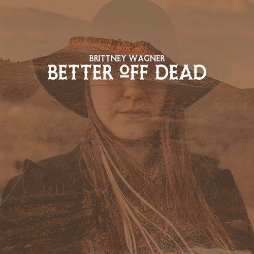 Brittney Wagner - Better off Dead (2022) Hi Res