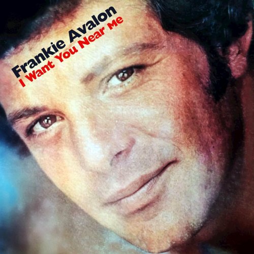 Frankie Avalon - I Want You Near Me (1970/2022)