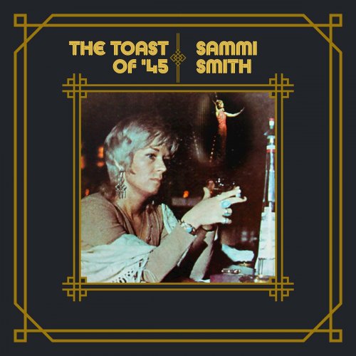 Sammi Smith - The Toast of '45 (1973/2022)