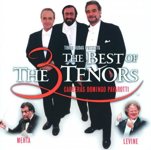 Placido Domingo, Luciano Pavarotti, Jose Carreras, Zubin Mehta, James Levine - The Best of the 3 Tenors (2003)