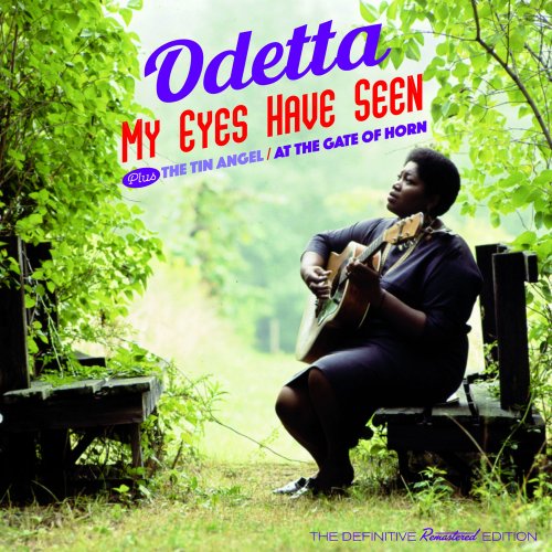 Odetta - My Eyes Have Seen + the Tin Angel + at the Gate of Horn (Bonus Track Version) (2017)