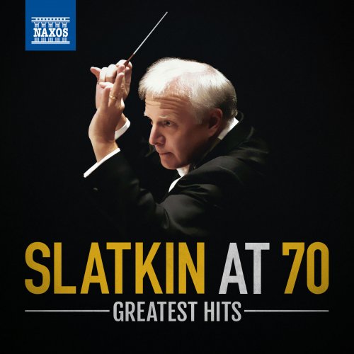 Leonard Slatkin - Slatkin at 70: Greatest Hits (2014)