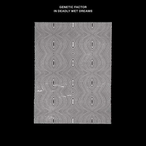 Genetic Factor - In Deadly Wet Dreams (2022)