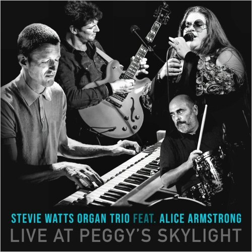 The Stevie Watts Organ Trio - Live At Peggy's Skylight (Feat. Alice Armstrong) (2022)