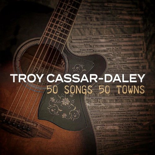 Troy Cassar-Daley - 50 Songs 50 Towns, Vol. 2 (2022)