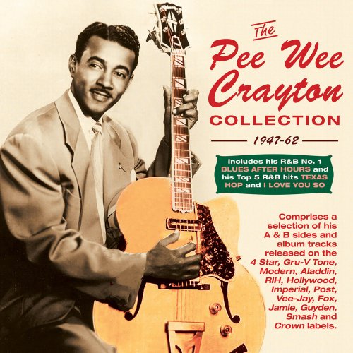Pee Wee Crayton - The Pee Wee Crayton Collection 1947-62 (2017)