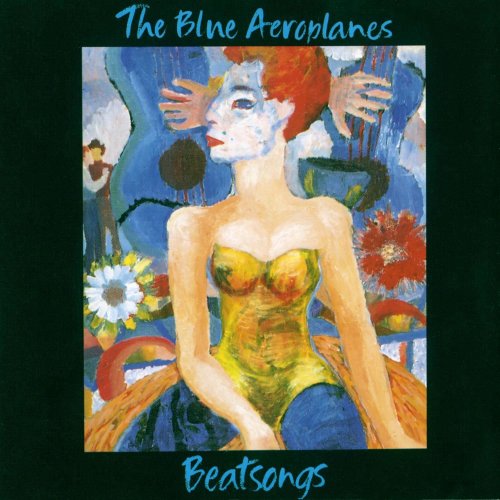 The Blue Aeroplanes - Beat Songs (Deluxe Version) (1991)