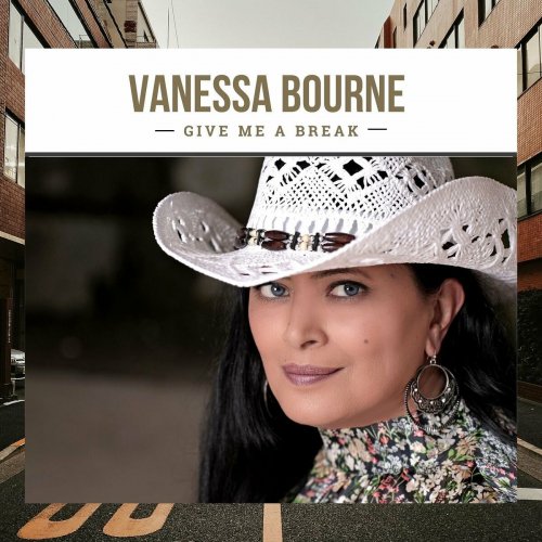 Vanessa Bourne - Give Me A Break (2022)
