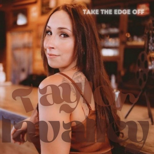 Taylor Lavalley - Take the Edge Off (2022)