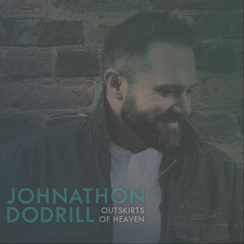 Johnathon Dodrill - Outskirts of Heaven (2022)