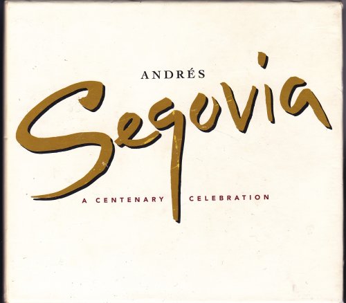 Andrés Segovia - A Centenary Celebration (1994)