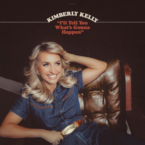 Kimberly Kelly - "I'll Tell You What's Gonna Happen" (2022) [Hi-Res]