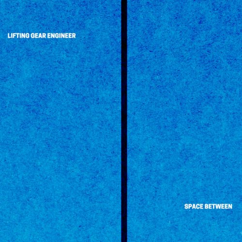 Lifting Gear Engineer - Space Between (Limited Edition) (2022)