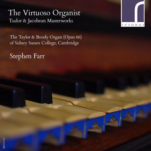 Stephen Farr, David Skinner - The Virtuoso Organist: Tudor & Jacobean Masterworks (2015) [Hi-Res]
