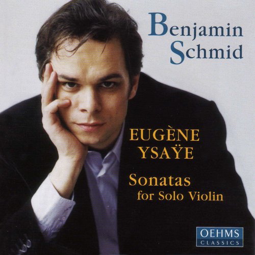 Benjamin Schmid - Ysaye: Violin Sonatas (2002)