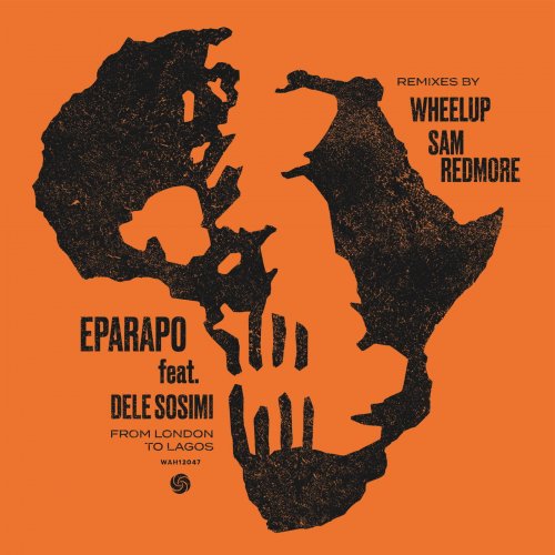 Eparapo - From London To Lagos (Remixes) [feat. Dele Sosimi] (2022) [Hi-Res]