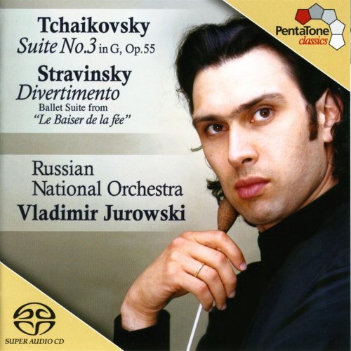Vladimir Jurowski & Russian National Orchestra - Tchaikovsky: Suite No. 3 in G Major / Stravinsky: Divertimento (2006) [Hi-Res]