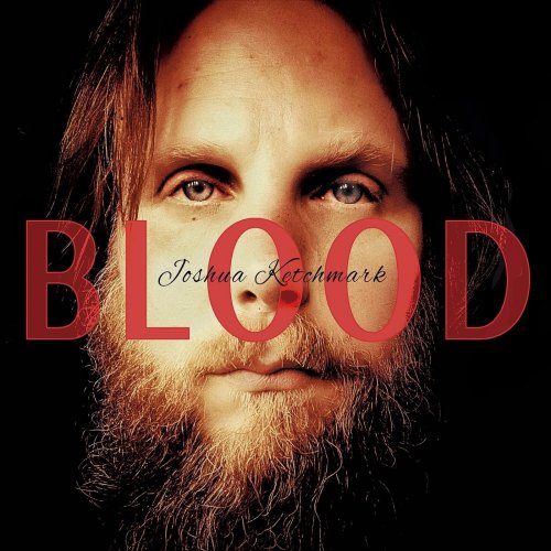 Joshua Ketchmark - Blood (2022)