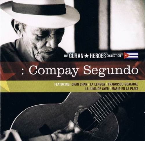 Compay Segundo - The Cuban Heroes Collection (2008)