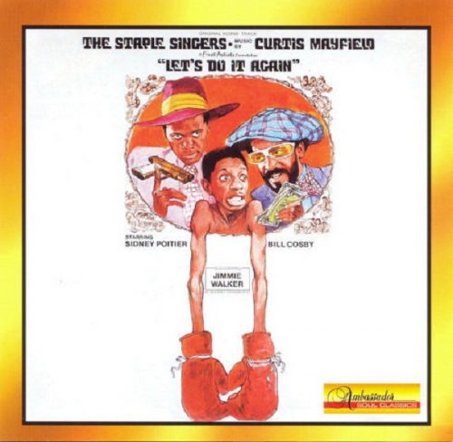 The Staple Singers feat. Curtis Mayfield - Let's Do It Again OST (1975/2002)