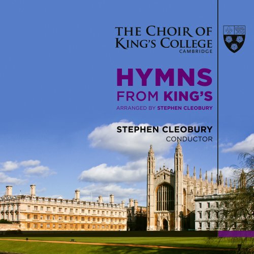 College Choir Cambridge & Stephen Cleobury - Hymns from King's King's (2016) [Hi-Res]