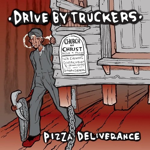 Drive-By Truckers - Pizza Deliverance (1999)